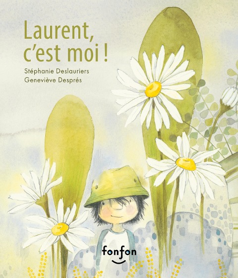 Laurent, c'est moi ! - Deslauriers Stephanie Deslauriers