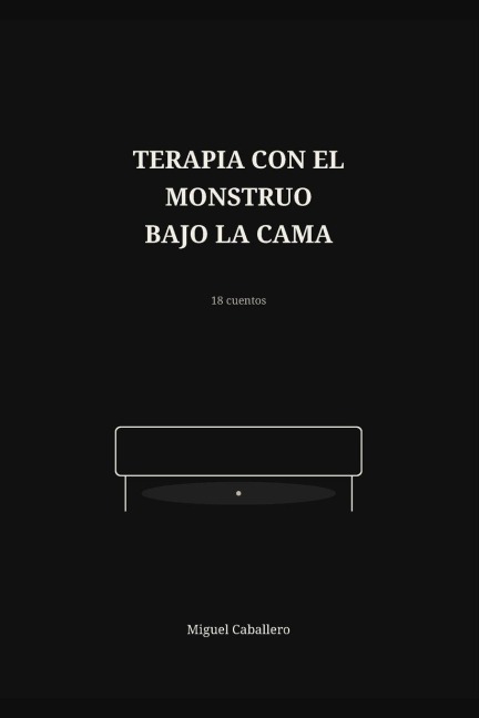Terapia con el monstruo bajo la cama - Miguel Caballero