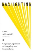 Cover-Bild zum Titel 'Gaslighting - Gercekligi Carpitmanin ve Manipülasyonun Karanlik Sanati' von 'Kate Abramson'