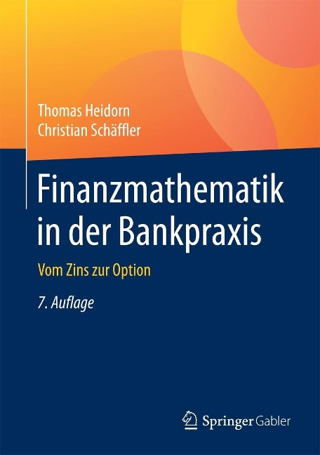 Finanzmathematik in der Bankpraxis - Thomas Heidorn, Christian Schäffler