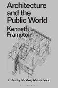 Cover-Bild zum Titel 'Architecture and the Public World' von 'Kenneth Frampton'