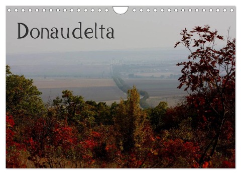 Donaudelta (Wandkalender 2024 DIN A4 quer), CALVENDO Monatskalender - Daniel Schneeberger