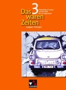 Cover-Bild zum Titel 'Das waren Zeiten 3 Thüringen. Deutschland, Europa und die Welt bis zur Gegenwart' von 'Peter Adamski, Ulrich Bongertmann, Dieter Brückner, Harald Focke, Steffi Hummel'