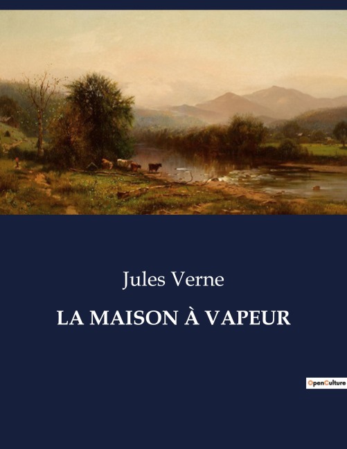 LA MAISON À VAPEUR - Jules Verne
