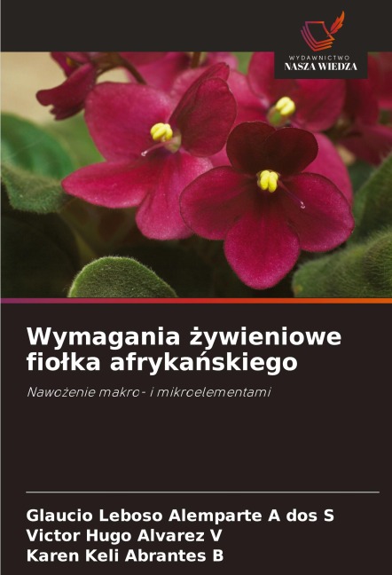 Wymagania ¿ywieniowe fio¿ka afryka¿skiego - Glaucio Leboso Alemparte A dos S, Victor Hugo Alvarez V, Karen Keli Abrantes B