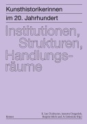 Cover-Bild zum Titel 'Kunsthistorikerinnen im 20. Jahrhundert: Institutionen, Strukturen, Handlungsräume' von 'Laura Goldenbaum, Anna Schrepper, Stephanie Marchal, Änne Söll, Burcu Dogramaci'