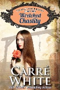 Wretched Chastity (The Mail Order Brides of Boot Creek, #1) - Carré White