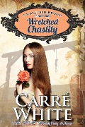 Cover-Bild zum Titel 'Wretched Chastity (The Mail Order Brides of Boot Creek, #1)' von 'Carré White'
