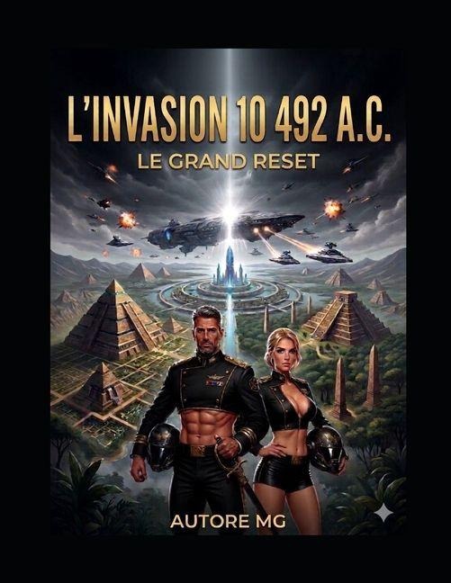 L'Invasion 10492 Av. J.-C. Le Grand Reset - M. G