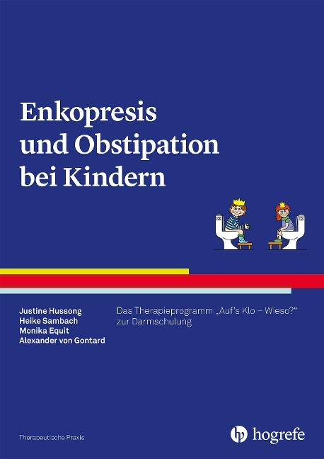 Enkopresis und Obstipation bei Kindern - Monika Equit, Alexander Von Gontard, Justine Hussong, Heike Sambach