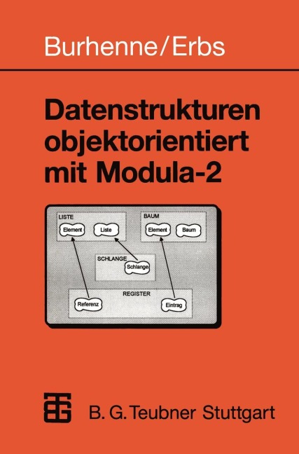 Datenstrukturen objektorientiert mit Modula-2 - Heinz-Erich Erbs