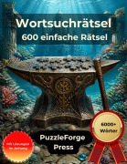 Cover-Bild zum Titel 'Wortsuchrätsel - 600 einfache Rätsel' von 'PuzzleForge(TM) Press'