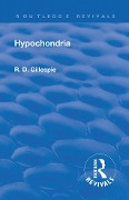 Cover-Bild zum Titel 'Revival: Hypochondria (1929)' von 'E. D. Gillespie'