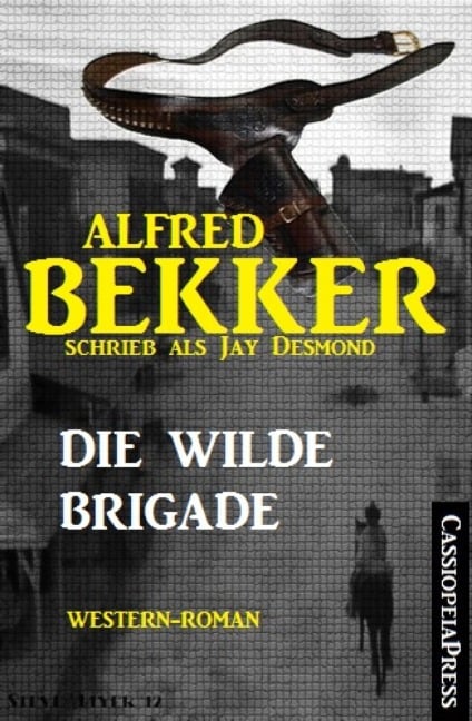 Jay Desmond - Die wilde Brigade - Alfred Bekker