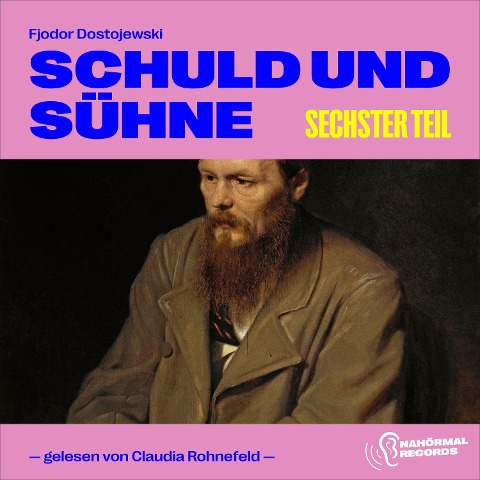 Schuld und Sühne (Sechster Teil) - Fjodor Dostojewski