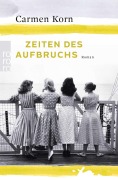 Zeiten des Aufbruchs - Carmen Korn