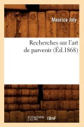 Cover-Bild zum Titel 'Recherches Sur l'Art de Parvenir (Éd.1868)' von 'Maurice Joly'