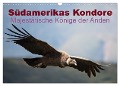Südamerikas Kondore - Majestätische Könige der Anden (Wandkalender 2024 DIN A3 quer), CALVENDO Monatskalender - Alexander Bob