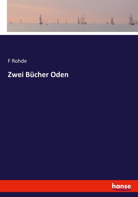 Zwei Bücher Oden - F. Rohde