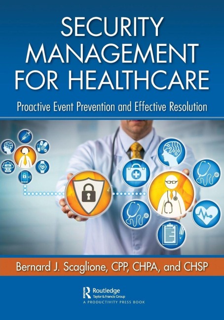 Security Management for Healthcare - Bernard J. Scaglione