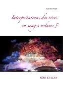 Cover-Bild zum Titel 'Interprétations des rêves en songes volume 5' von 'Karine Poyet'