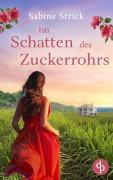 Cover-Bild zum Titel 'Im Schatten des Zuckerrohrs' von 'Sabine Strick'
