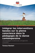 Cover-Bild zum Titel 'Intégrer les interventions basées sur la pleine conscience dans la pédagogie de la danse contemporaine' von 'Teresa Ranieri'