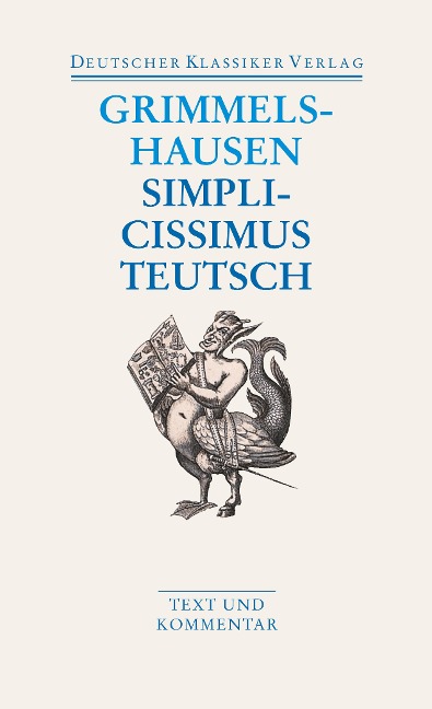 Simplicissimus Teutsch - Hans Jakob Christoffel von Grimmelshausen