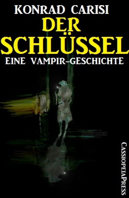 Eine Vampirgeschichte: Der Schlüssel - Konrad Carisi