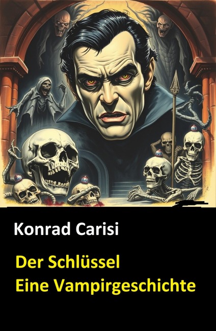Eine Vampirgeschichte: Der Schlüssel - Konrad Carisi