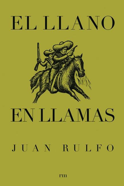 El Llano En Llamas - Juan Rulfo