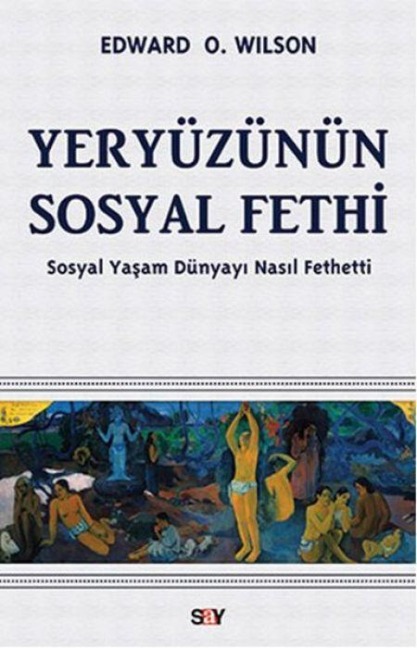 Yeryüzünün Sosyal Fethi - Edward O. Wilson