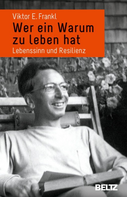 Wer ein Warum zu leben hat - Viktor E. Frankl