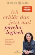 Cover-Bild zum Titel 'Ich erklär das jetzt mal psychologisch' von 'Stefanie Stahl'