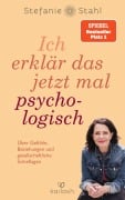 Cover-Bild zum Titel 'Ich erklär das jetzt mal psychologisch' von 'Stefanie Stahl'