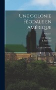 Cover-Bild zum Titel 'Une colonie féodale en Amérique' von 'Trempe O (Bookplate)'