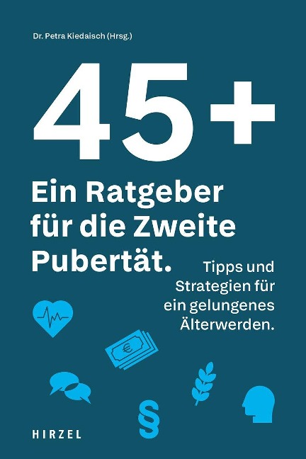 45 plus: Ein Ratgeber für die Zweite Pubertät - 