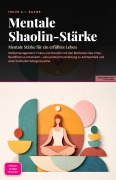 Cover-Bild zum Titel 'Mentale Shaolin-Stärke' von 'Inuus A. I. Saage'