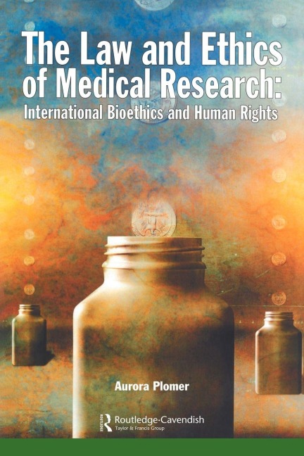 The Law and Ethics of Medical Research - Aurora Plomer