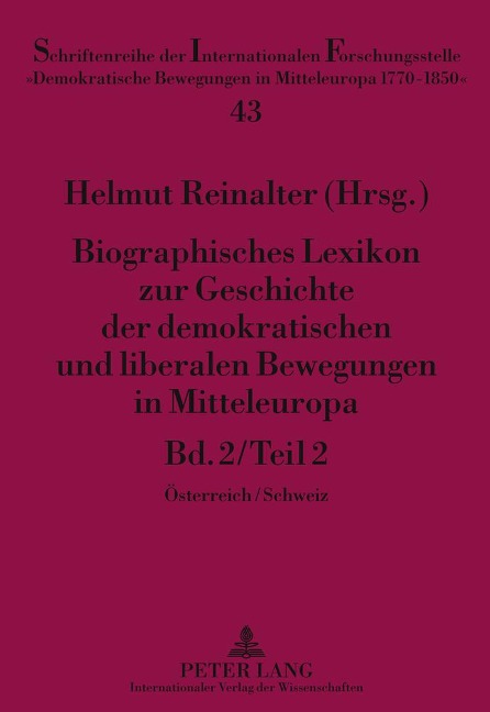 Biographisches Lexikon zur Geschichte der demokratischen und liberalen Bewegungen in Mitteleuropa - 