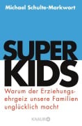 Cover-Bild zum Titel 'Superkids' von 'Michael Schulte-Markwort'