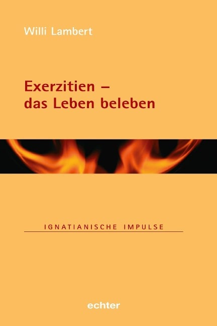 Exerzitien - das Leben beleben - Willi Lambert