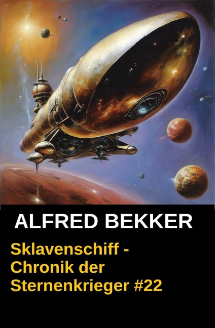 Sklavenschiff - Chronik der Sternenkrieger #22 (Alfred Bekker's Chronik der Sternenkrieger, #22) - Alfred Bekker