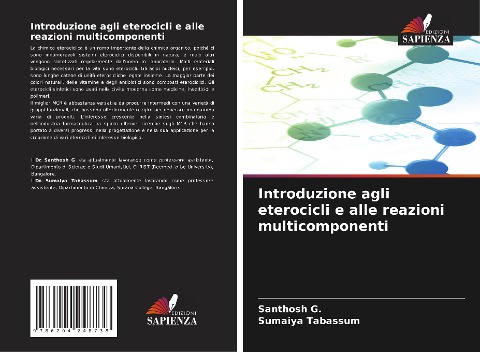 Introduzione agli eterocicli e alle reazioni multicomponenti - Santhosh G., Sumaiya Tabassum