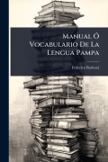 Cover-Bild zum Titel 'Manual Ã" Vocabulario De La Lengua Pampa' von 'Federico Barbarà'