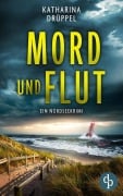 Cover-Bild zum Titel 'Mord und Flut | Der Nordseekrimi mit einer taffen Ermittlerin' von 'Katharina Drüppel'