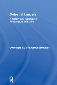 Celestial Lancets - Gwei-Djen Lu, Joseph Needham