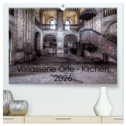 Verlassene Ort - Kirchen (hochwertiger Premium Wandkalender 2026 DIN A2 quer), Kunstdruck in Hochglanz - Sven Gerard