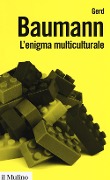 Cover-Bild zum Titel 'L' enigma multiculturale. Stati, etnie, religioni' von 'Gerd Baumann'