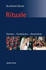  Rituale. Formen - Funktionen - Geschichte